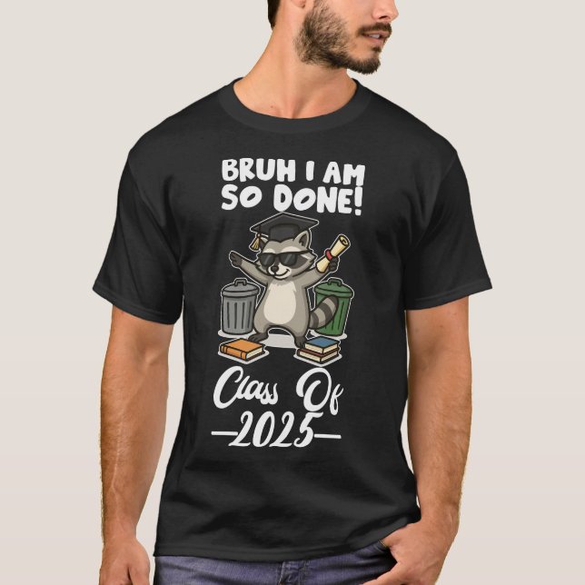 Camiseta I Am So Done Class Of 2025 (Frente)