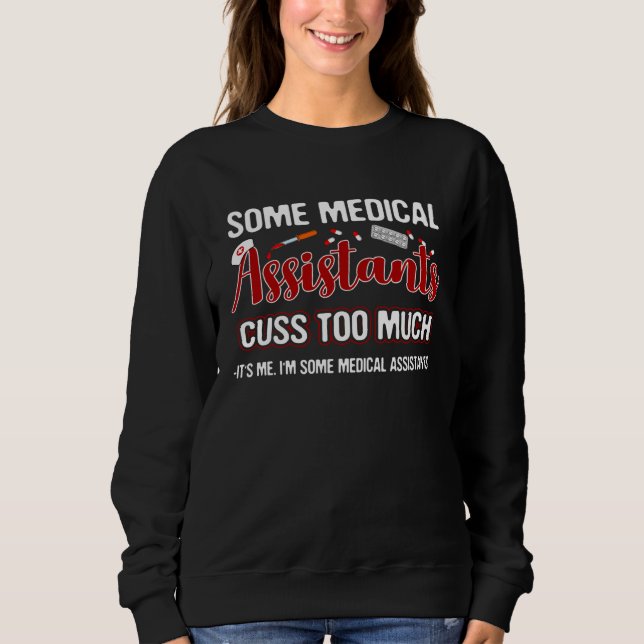 Camiseta I am Some Medical Assistants Who Cuss Too Much (Frente)