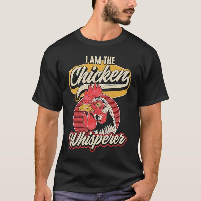 Camiseta I Am The Chicken Whisperer (Frente)
