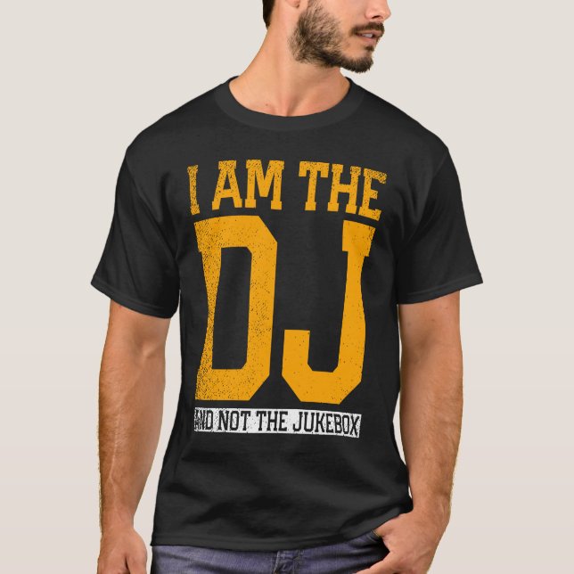 Camiseta I Am The Dj And Not The Jukebox (Frente)