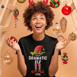 Camiseta I am The Dramatic Elf Funny Christmas Family