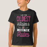 Camiseta I Am The Oldest Make The Rule Big Sister Bro Gift<br><div class="desc">I Am The Oldest Make The Rule Big Sister Bro Gift</div>