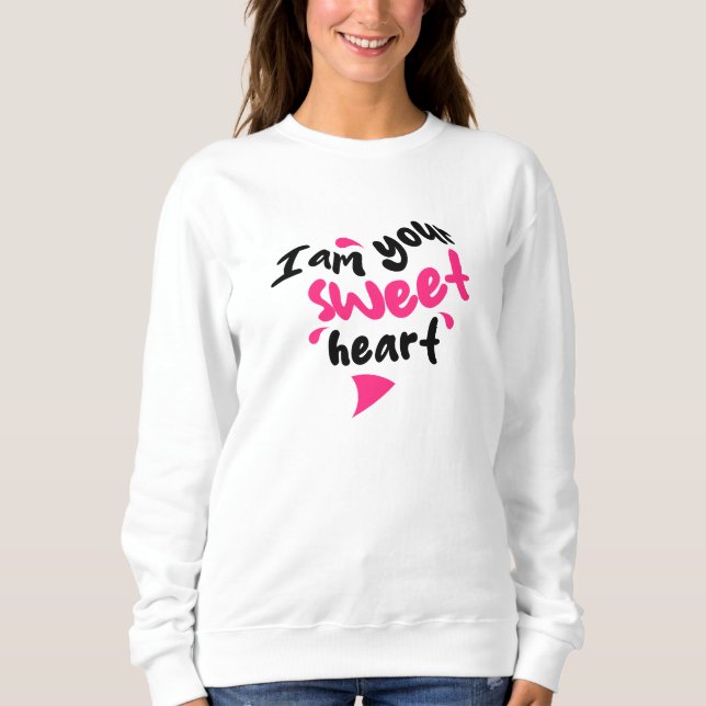 Camiseta I Am Your Sweetheart (Frente)