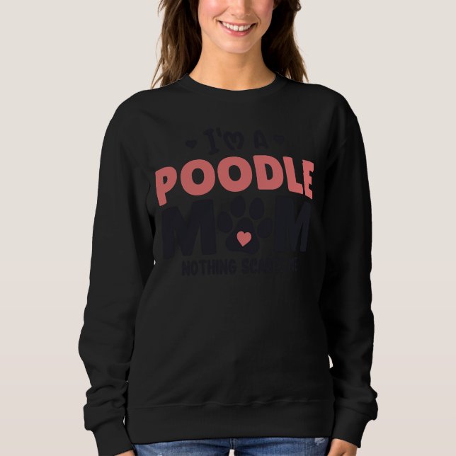 Camiseta I&amp 39 m a Poodle Mãe Nada me assusta (Frente)