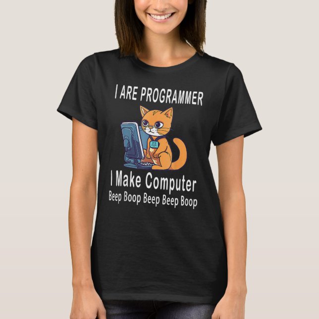 Camiseta I Are Programmer I Make Computer Beep Boop  Cute C (Frente)