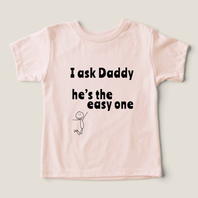 Camiseta I ask Daddy - he’s the easy one (Design frontal)