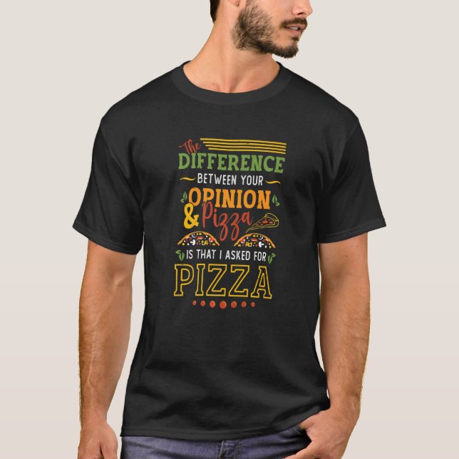 Camiseta I Asked For Pizza And Pizza Slice Love Pizza (Frente)