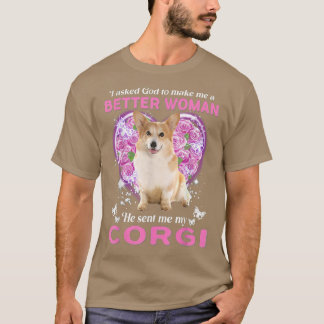 Camiseta I Asked God To Make Me A Better Woman He Sent Me M