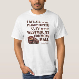 Camiseta I Ate All of the Peanut Butter Cups