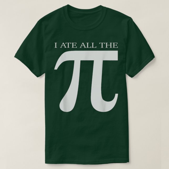 Camiseta I Ate All the Pi Funny Number Symbol Math Science  (Frente do Design)