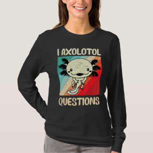 Camiseta I Axolotl Pergunta Funny Vintage Retro Axolotl Fac