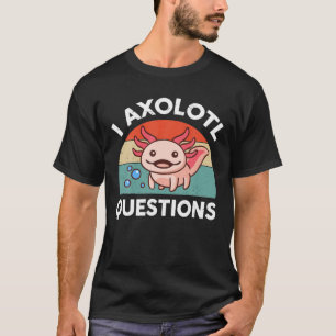 Camiseta I Axolotl Perguntas Anfíbio Lizard Engraçado Cute 