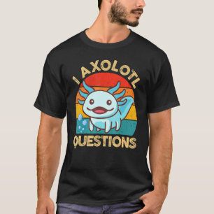 Camiseta I Axolotl Perguntas às crianças Enxerta Axolotl em