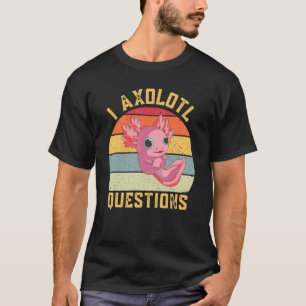Camiseta I Axolotl Perguntas Axolotl Retro Vintage Kids Yo