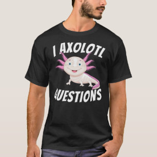 Camiseta I Axolotl Perguntas - Axolotls & Mexico Walking F