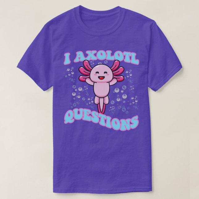 Camiseta I Axolotl Perguntas "Cute Axolotl" (Frente do Design)