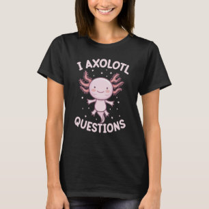 Camiseta I Axolotl Perguntas "Cute Axolotl 1"