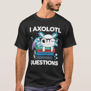 Camiseta I Axolotl Perguntas Kids Blue Salamander Funny Axo