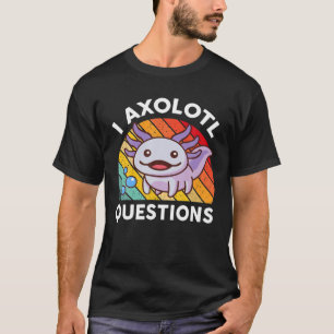 Camiseta I Axolotl Perguntas S Crianças Axolotl Costume Cut