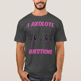 Camiseta I Axolotl Perguntas V