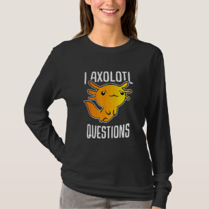 Camiseta I Axolotl questiona crianças engraçadas Axolotl
