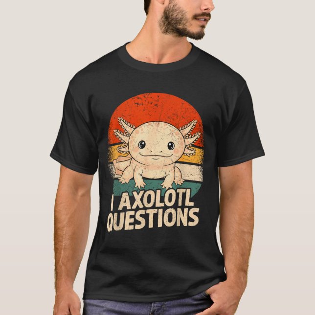 Camiseta I Axolotl Questions Shirt Adults Youth Kids Retro  (Frente)