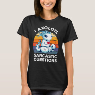 Camiseta I Axolotl Questões Sarcásticas Vintage Wine Humor