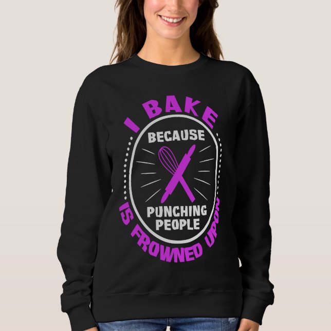 Camiseta I Bake Because Punching People Is Frowned Upon (Frente)