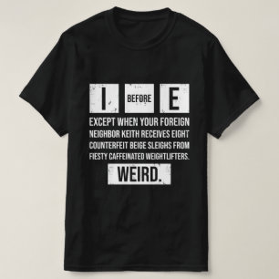 Camiseta I Before E Funny English Grammar Exceptions