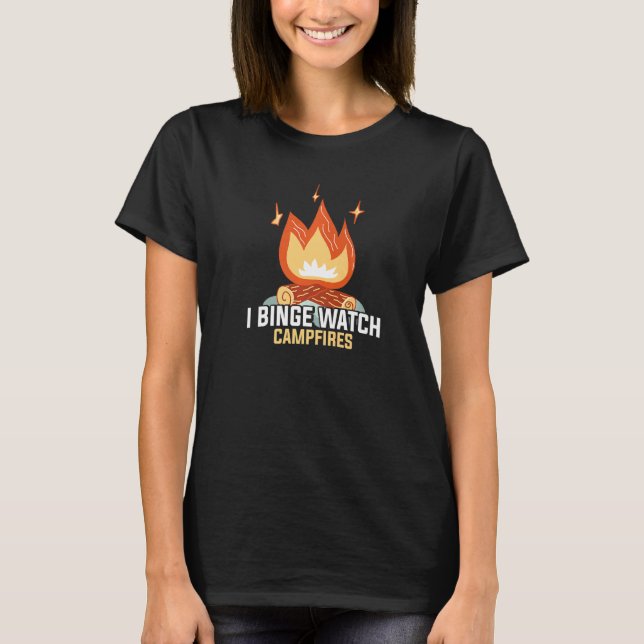 Camiseta I Binge Watch Campfire Engraçado acampamento (Frente)