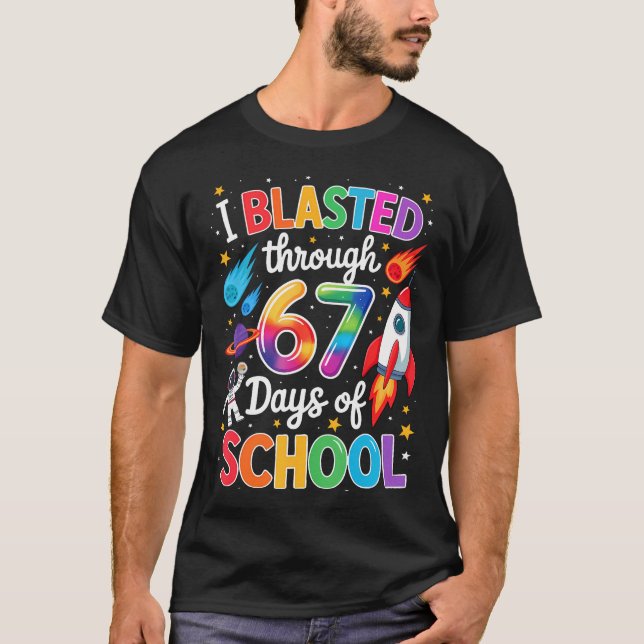 Camiseta I Blasted Through 67 Six Seven Days Of School Spac (Frente)