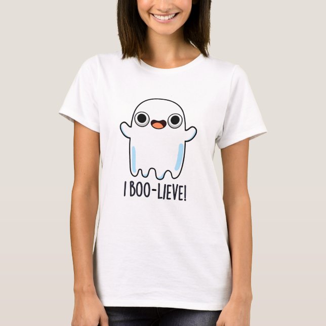 Camiseta I Boo-lieve Funny Positive Ghost Pun (Frente)
