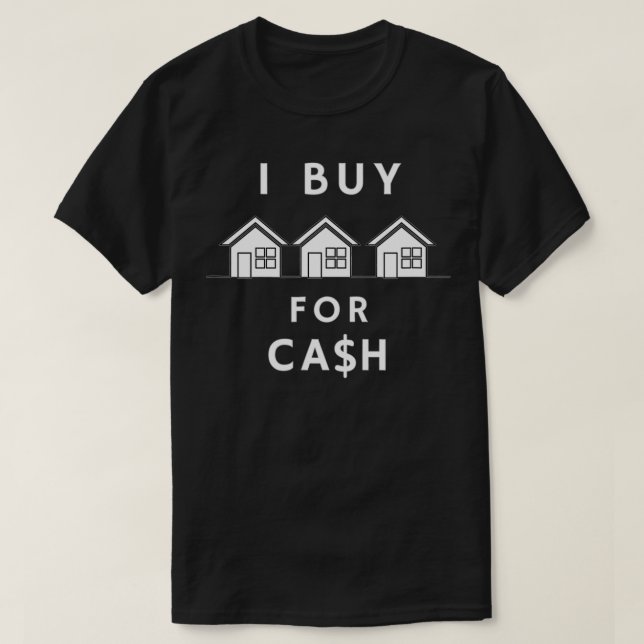 CAMISETA I BUY HOUSES FOR CASH REAL ESTATE INVESTOR  (Frente do Design)