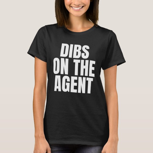 Camiseta I Call Dibs on the Agent Job Career Work (Frente)