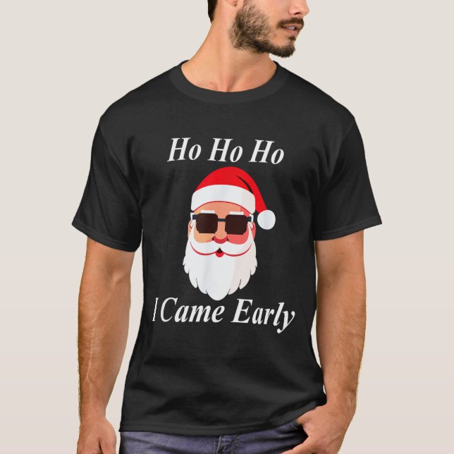 Camiseta I Came Early Ho Christmas Funny Naughty Dirty Raun (Frente)