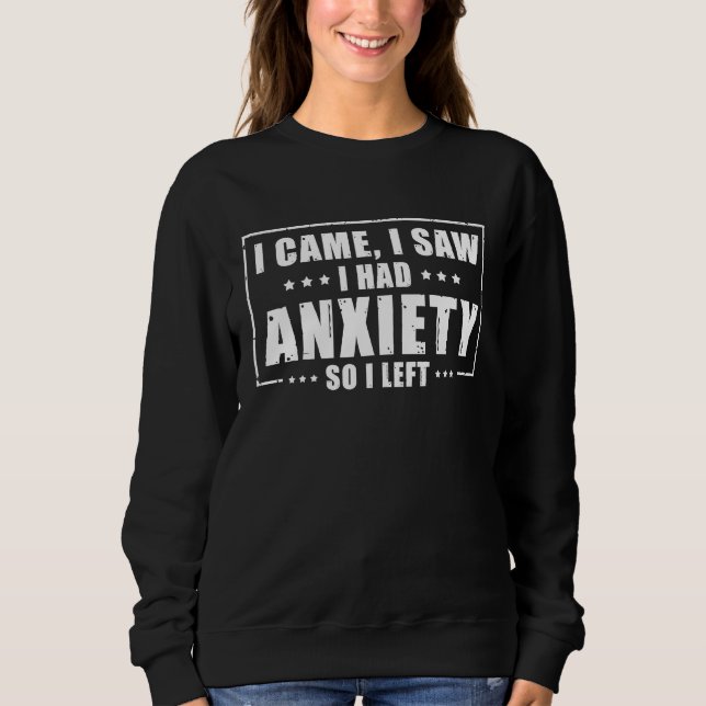 Camiseta I Came I saw I had Anxiety So I Left (Frente)