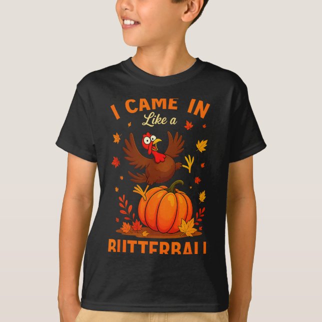 Camiseta I Came In Like A Butterball Funny Thanksgiving Fam (Frente)