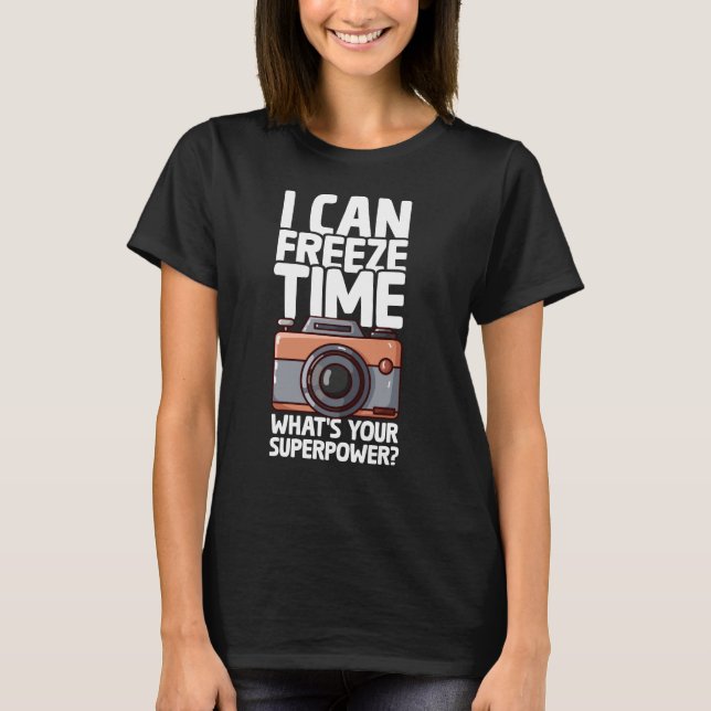 Camiseta I Can Freeze Time - Funny Photographer (Frente)