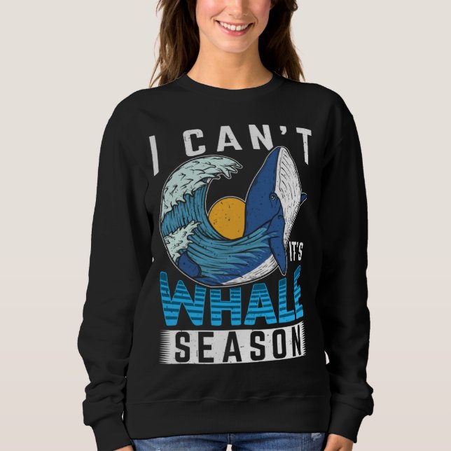 Camiseta I Can t It s Whale Season Cetacean Whale Watching (Frente)