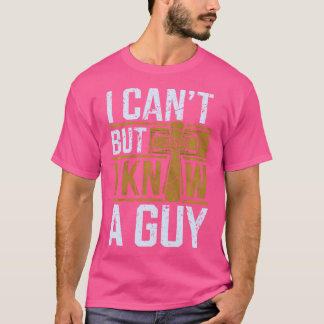 Camiseta I Cant But I Know A Guy Funny Christian Jesus Cros