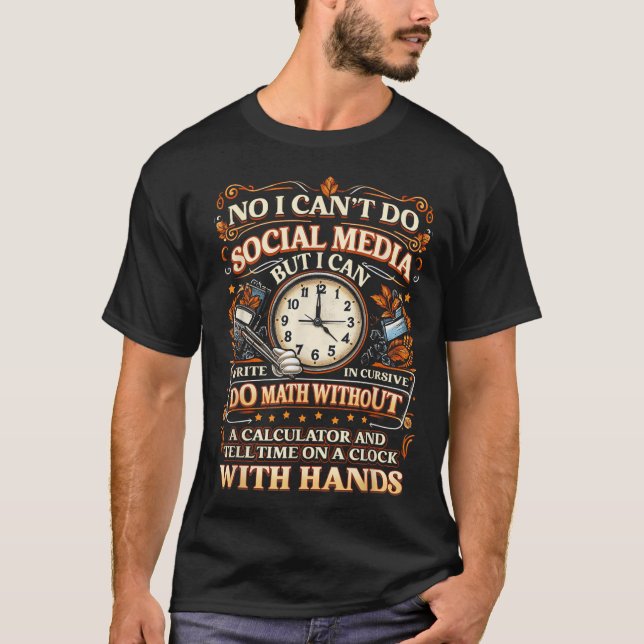 Camiseta I Can't Do Social Media But I Can Write In Cursive (Frente)