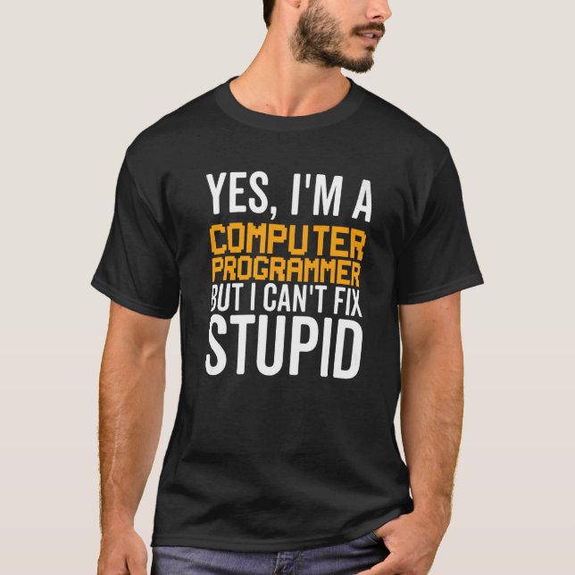 Camiseta I Can't Fix Stupid - Funny Computer Programmer Pre (Frente)
