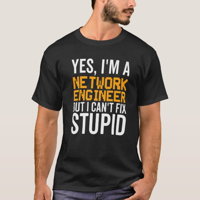 Camiseta I Can't Fix Stupid - Funny Network Engineer Premiu (Frente)