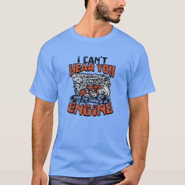 Camiseta I cant hear you over the sound of my engine Car (Frente)