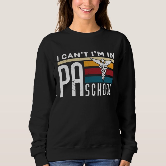 Camiseta I cant Im in PA School Physician Assistant Student (Frente)