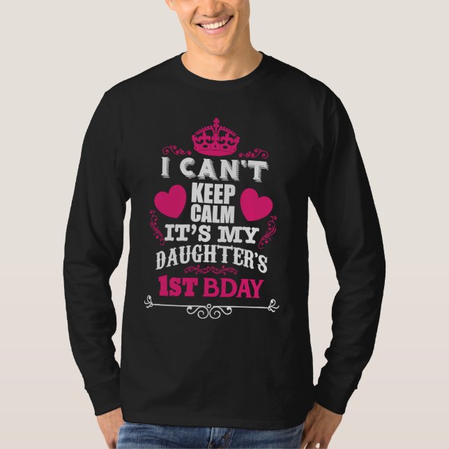 CAMISETA I CAN'T KEEP CALM IT'S MY DAUGHTER'S 1ST BDAY (Frente)