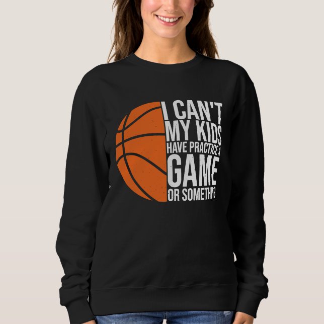 Camiseta I Can't My Kids Have Practice A Game or Something  (Frente)