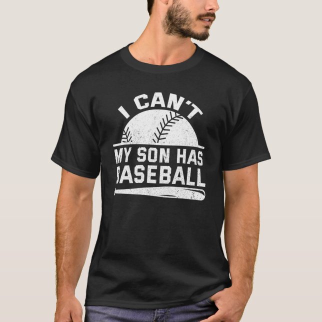 Camiseta I Cant My Son Has Baseball Mama Sayings Mom Dad Pa (Frente)