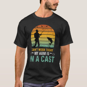 Camiseta I Can't Work Today My Arm Is In A Cast Hunting And