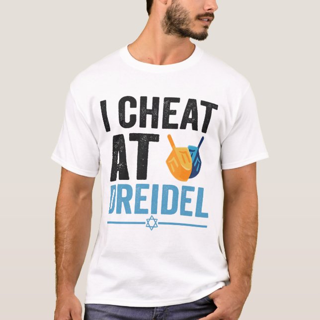 Camiseta I Cheat at Dreidel Funny Jewish Game Holiday Gift (Frente)